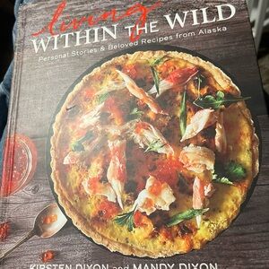 COOKBOOK Living Within the Wild - Coastal Alaskan Recipes
